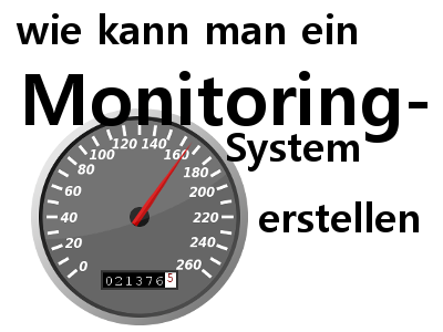 Wie kann man ein Monitoring-system erstellen?